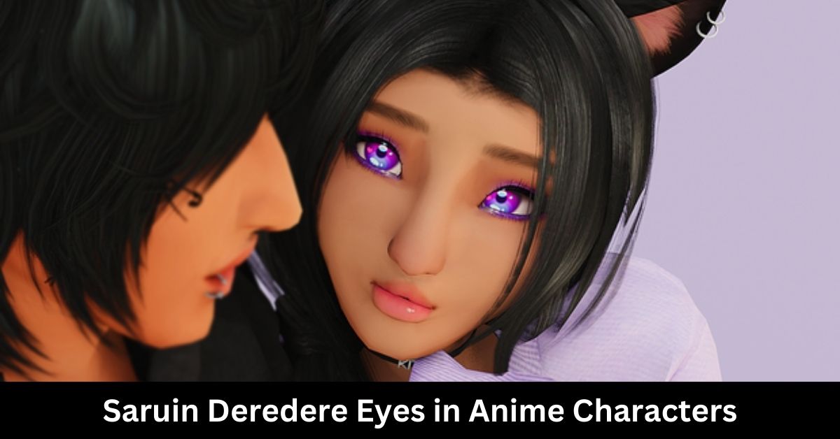 Saruin Deredere Eyes