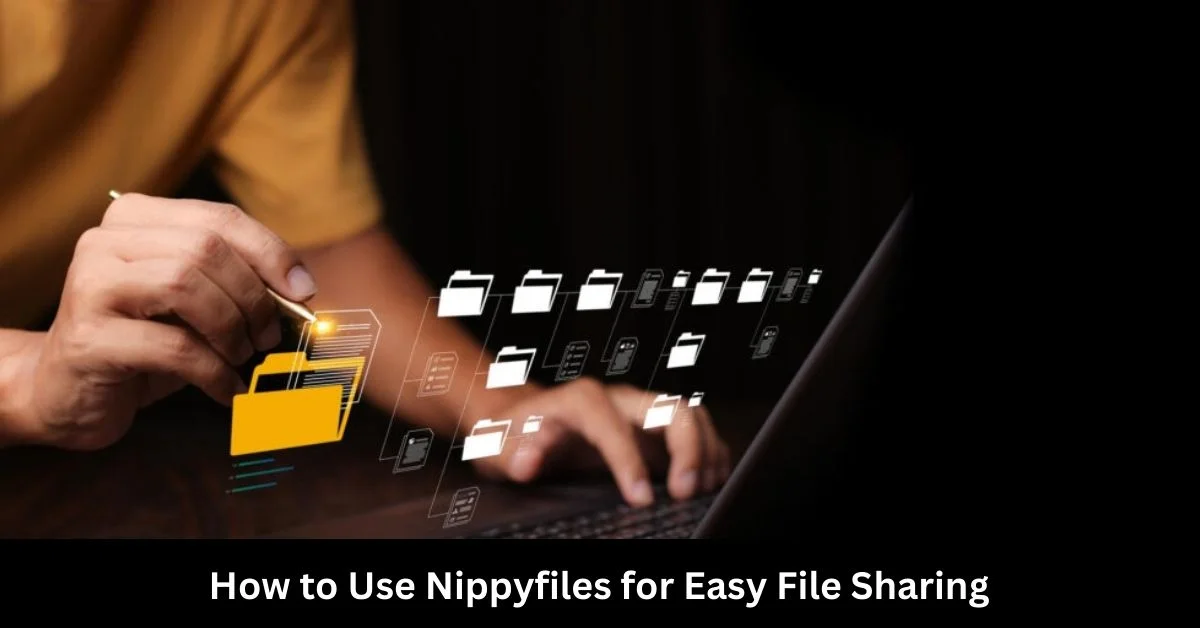 How to Use Nippyfiles for Easy File Sharing