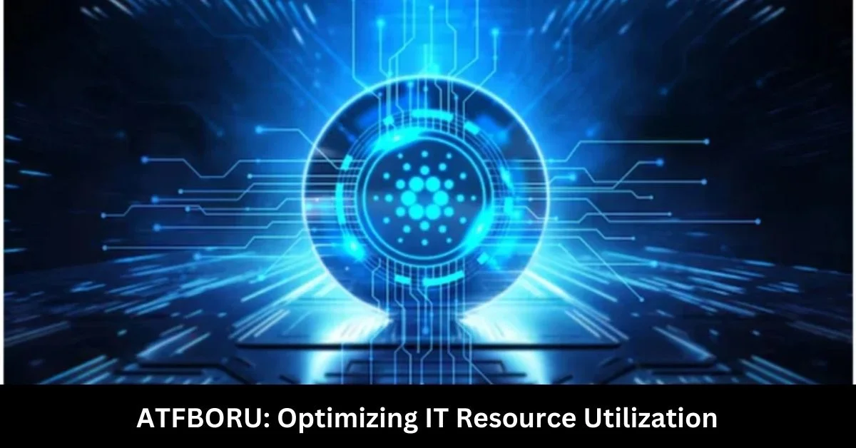 ATFBORU: Optimizing IT Resource Utilization