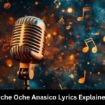 Oche Oche Anasico Lyrics