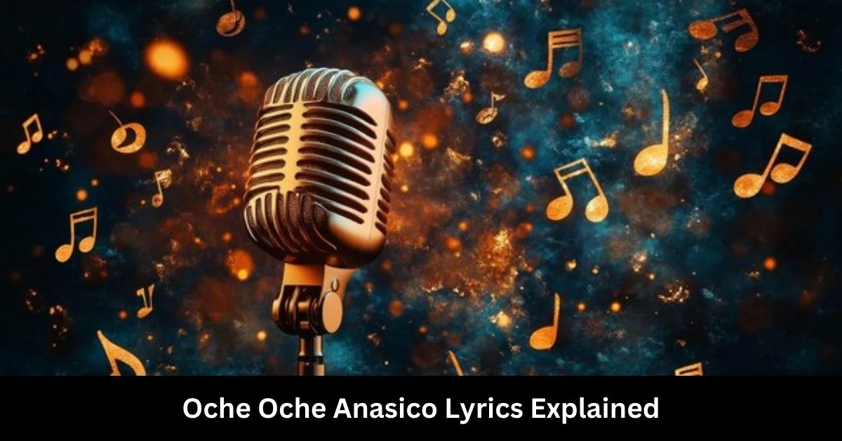 Oche Oche Anasico Lyrics