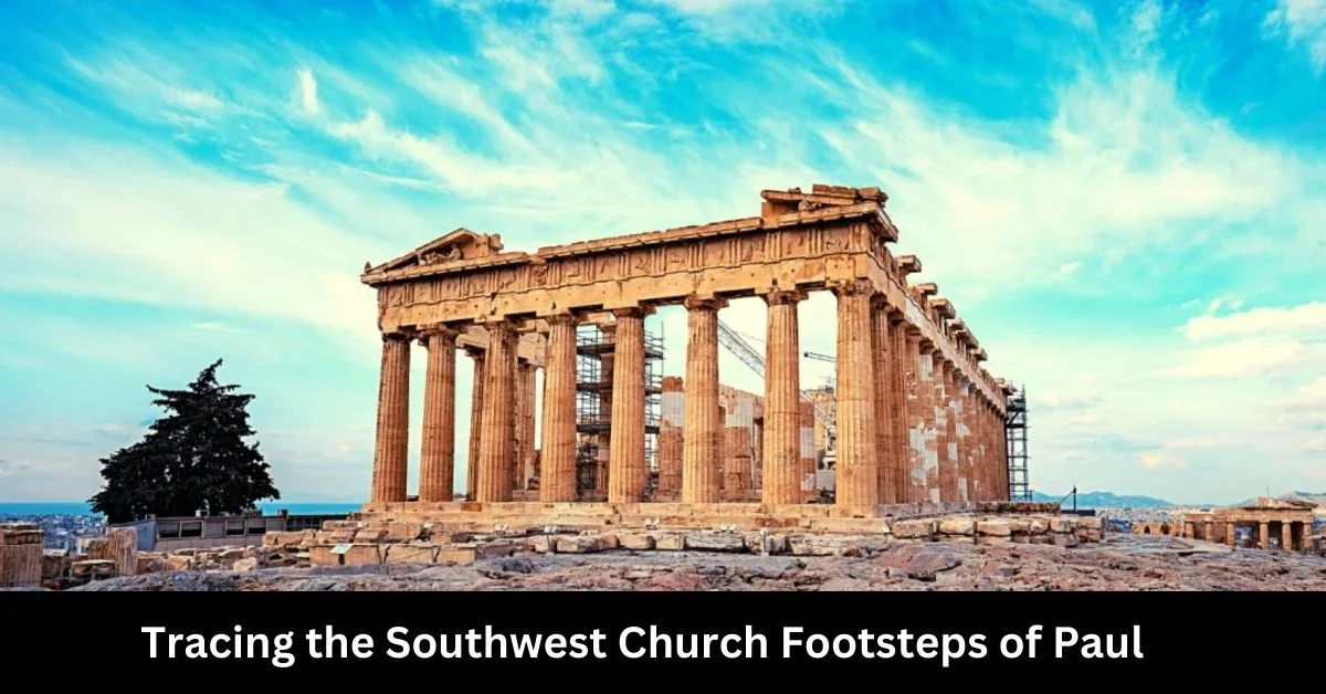 Southwest Church Footsteps of Paul